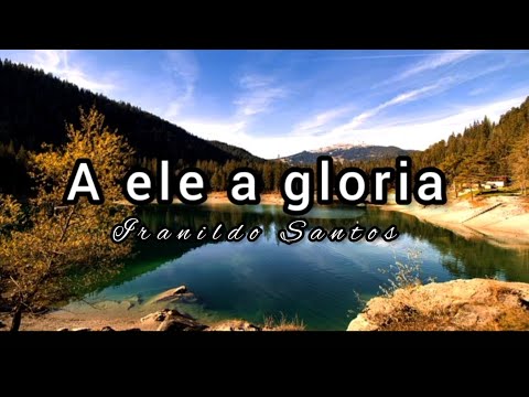 A Ele a Glória - Iranildo Santos (Cover Piano)