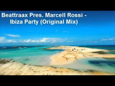 Beattraax Pres. Marcell Rossi - Ibiza Party (Original Mix)