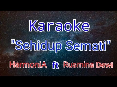 HarmoniA ft Rusmina Dewi Sehidup semati (Karaoke + lirik lagu)