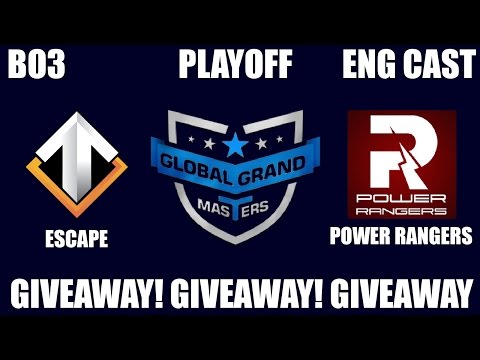 ESCAPE VS POWER RANGER  GLOBABAL GRAND MASTERS  PLAYOFF  BO3  ENG CAST GAME 3
