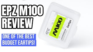 Fantastic Budget eartips! | EPZ M100 Review