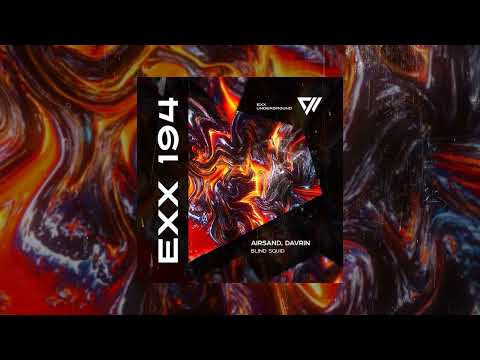 Airsand, Davrin - Blind Squid (Original Mix) #ExxUnderground #IndieDance
