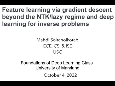 Deep Learning Foundations: Mahdi Soltanolkotabi's talk on Feature learning & inverse problems