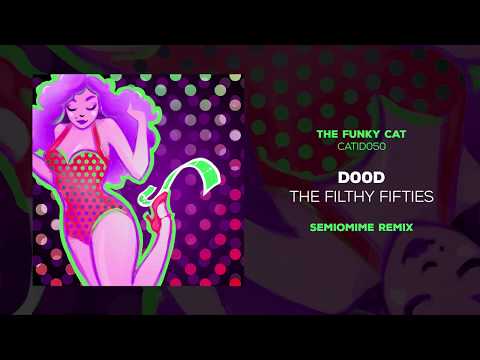 D00d - The Filthy Fifties (Semiomime Remix)