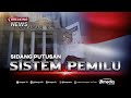 BREAKING NEWS MK Putuskan Sistem Pemilu 2024 Tetap Terbuka Di Sidang Hasil Uji Materi