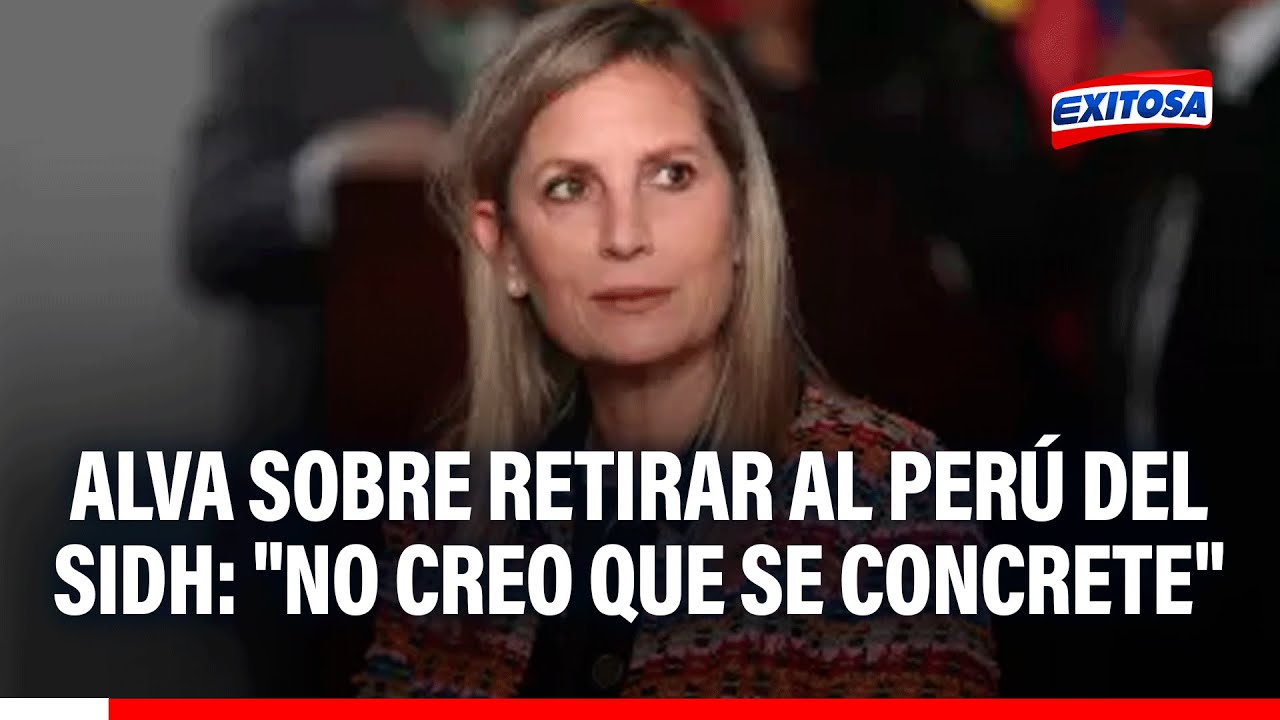 🔴🔵 Santiváñez afirma que Perú evalúa retirarse del SIDH: "No creo que se concrete", señala Alva