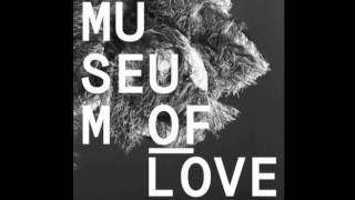Museum Of Love - FATHERS