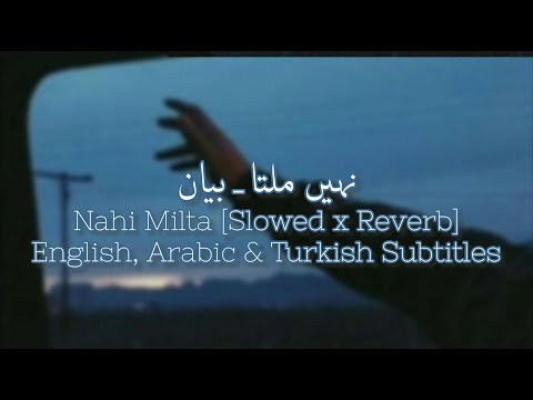 Nahi Milta [Slowed+Reverb 🎧] | Bayaan | Lyrics + English & Arabic Translation