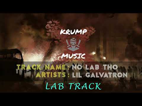 Lil Galvatron ~ 05 NO LAB THO | KRUMP MUSIC LIBRARY