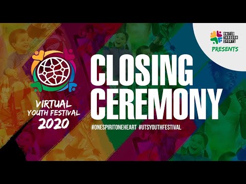 WELCOME TO THE UTS WORLD VIRTUAL YOUTH FESTIVAL 2020 THE CLOSING FESTIVAL CEREMONY
