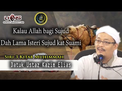 Siri 3 | Kalau Allah Bagi Sujud, Dah Lama Isteri Sujud kat Suami | Dato Ustaz Kazim Elias