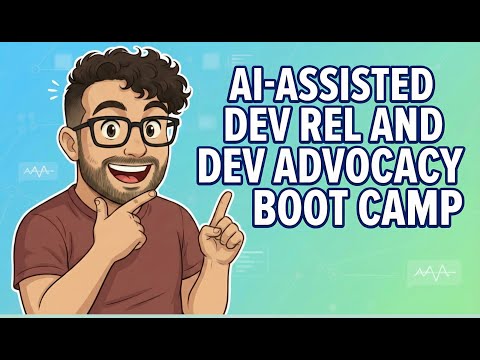 Google AI Assisted DevRel and Dev Advocacy Bootcamp (NotebookLM, Gemini, Antigravity)