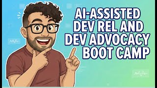 Google AI Assisted DevRel and Dev Advocacy Bootcamp (NotebookLM, Gemini, Antigravity)