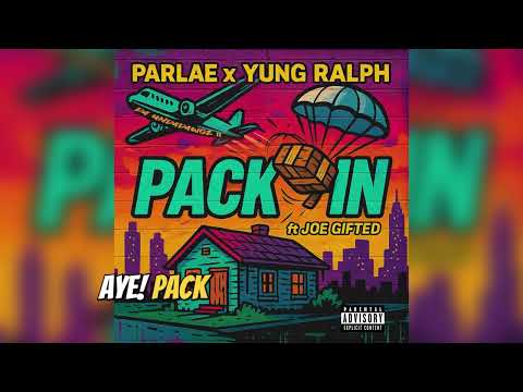  Parlae x Yung Ralph ft Joe Gifted - Pack In (Lyric Video)