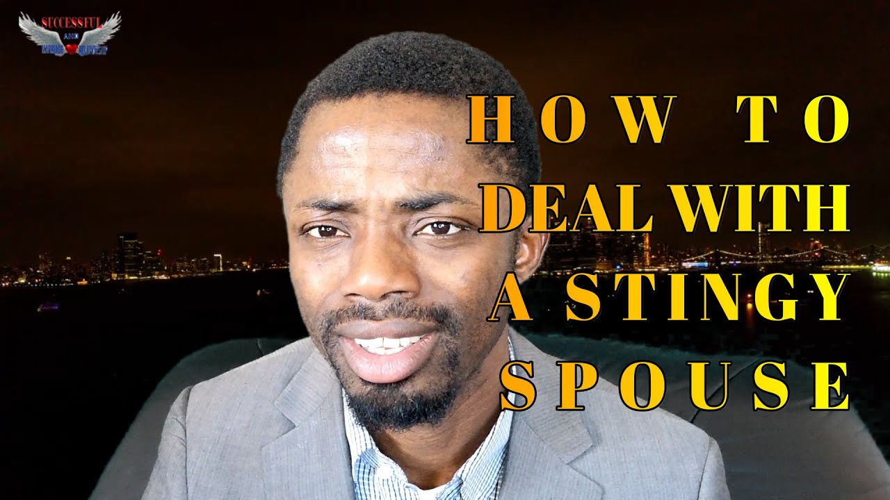 HOW TO DEAL WITH A STINGY SPOUSE