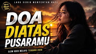 Download lagu DOA DIATAS PUSARAMU Lagu Slow Rock Melayu Terbaru 2026 Paling Sedih | Tentang Kehilangan & Kerinduan mp3 Download lagu DOA DIATAS PUSARAMU Lagu Slow Rock Melayu Terbaru 2026 Paling Sedih | Tentang Kehilangan & Kerinduan mp3