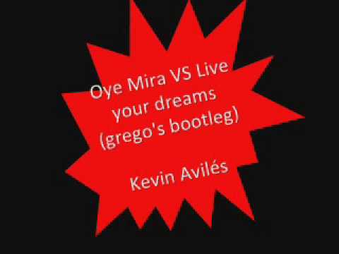 Joan Reyes vs Albert Neve - Oye Mira vs Live Your Dreams (grego's bootleg) HD QUALITY!