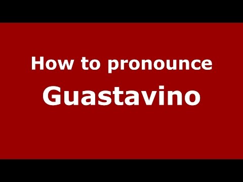 How to pronounce Guastavino