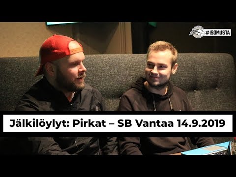 Jälkilöylyt: Pirkat – SB Vantaa 14.9.2019