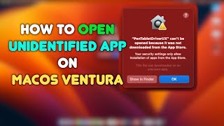 How to open downloaded apps on macOS Ventura(Unidentified developer)