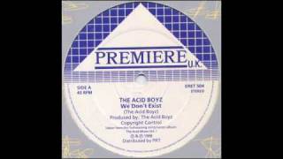 The Acid Boyz - We Don't Exist
