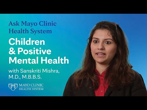 Children & Positive Mental Health - Ask Mayo Clinic Health System