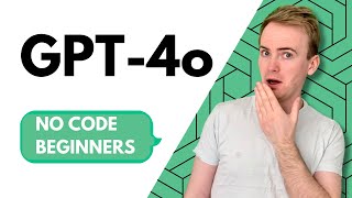 OpenAI GPT-4o Beginners Guide for No Coders thumbnail