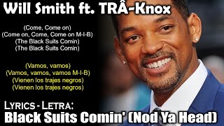 Will Smith   Black Suits Comin&#39; Nod Ya Head ft  TRÂ Knox (Lyrics Spanish-English) (Español-Inglés)