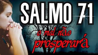 SALMO 71- ORAO PODEROSA para o MAL PLANEJADO CONTRA VOC FALHE