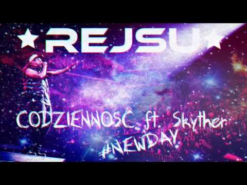 Rejsu - Codzienność (Ft. Skyther) #NEWDAY