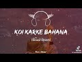Koi Karke Bahana Sanu Mil Mahi Ve Slow And Reverb Punjabi Song