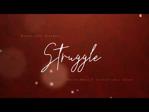 TMoneyWave ft CrunchTime x Smurf - Struggle