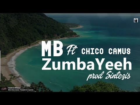 ZumbaYeeh - Marcos MB Ft Chico Camus  (Available in #Spotify)