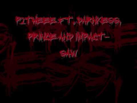 P2theee Ft. Darkness, Prince & Impact - Saw.