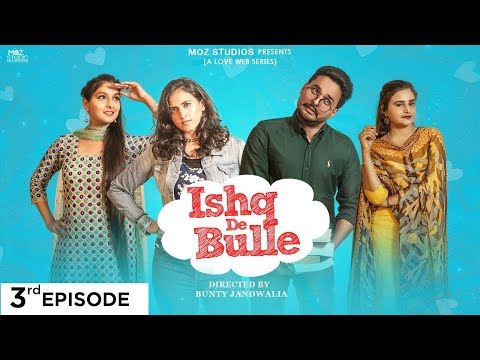 Ishq De Bulle (Episode 3) - Punjabi Romantic Web Series - Punjabi Love Web Series 2019