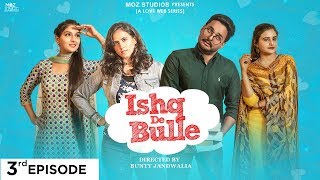Ishq De Bulle (Episode 3) - Punjabi Romantic Web Series - Punjabi Love Web Series 2019