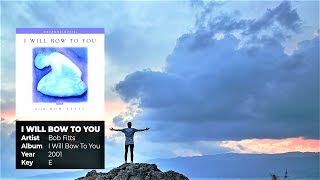 Bob Fitts - I will bow to you - With lyrics and Numbered Chords