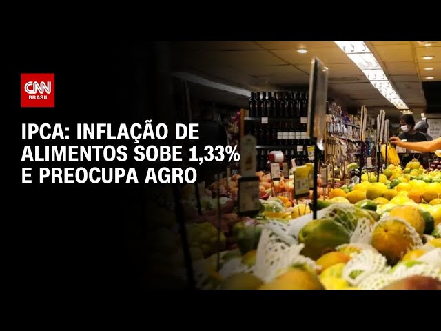 Inflação de alimentos sobe 1,33% e alerta setor do agronegócio | CNN AGRO NEWS