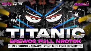 Download lagu DJ TITANIC BREWOG AUDIO - DJ CEK SOUND HOREG KARNAVAL MIDDLE NROTOK NULUP - DJ PARTY BASS BLAYER mp3