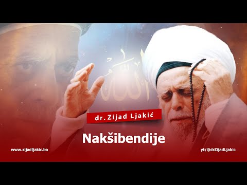 NAKŠIBENDIJE - dr. Zijad Ljakić