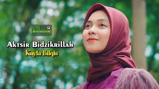 Download lagu Aktsir Bidzikrillah - Kayla Bilqis mp3