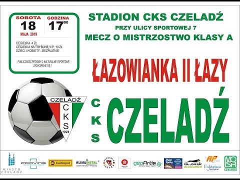 2019.05.18 CKS Czeladź - Łazowianka II Łazy [bramki]
