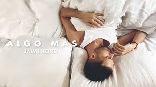 Musik-Video-Miniaturansicht zu Algo Más Songtext von Jaime Kohen