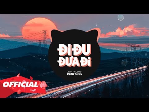 Di Du Dua Di (CCATS Remix) - Bich Phuong