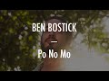 Ben Bostick - Po No Mo - Lyrics