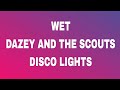 WET DAZEY AND THE SCOUTS DISCO LIGHTS