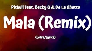 Pitbull feat  Becky G &amp; De La Ghetto  -  Mala Remix (Lyrics/Letra)