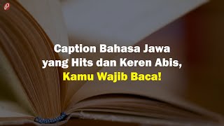 Download lagu Caption Bahasa Jawa yang Hits dan Keren Abis, Kamu Wajib Baca! mp3