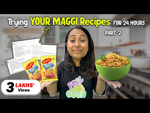 I only cooked & ate "Your MAGGI Recipes" for 24 Hours
