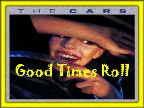 The Cars- Good Times Roll